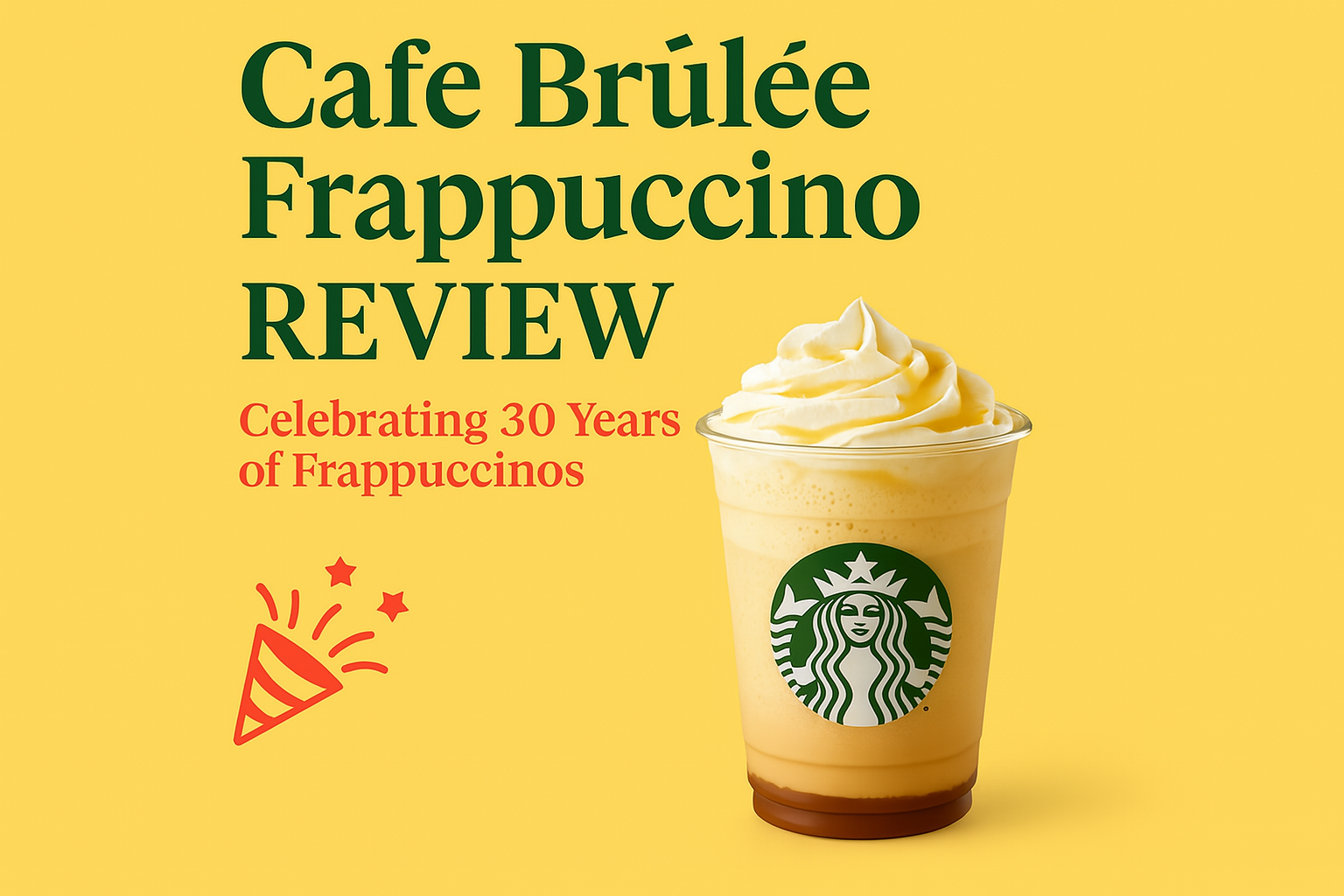 Starbucks Café Brûlée Frappuccino Review - 30th Anniversary Celebration